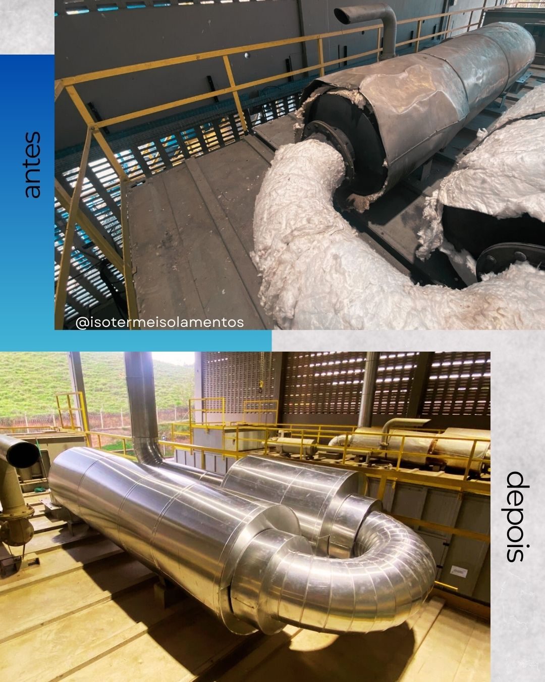 Isolamento térmico de equipamento — antes e depois